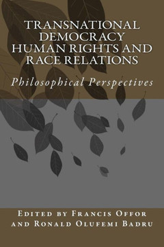 Transnational Democracy Human Rights And Race Relations Philosophical Perspectives
