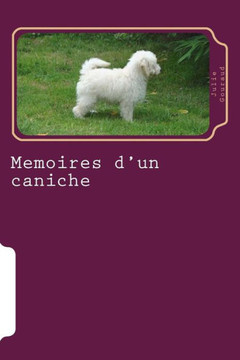 Memoires D'Un Caniche (French Edition)