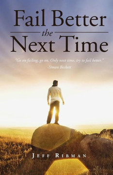 Fail Better The Next Time