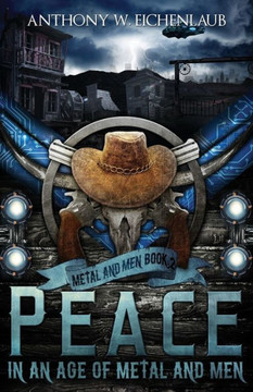 Peace In An Age Of Metal And Men