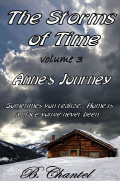 Anne'S Journey: Sometimes You Realize Home Is A Place You'Ve Never Been (The Storms Of Time)
