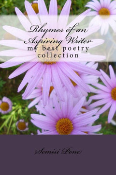 Rhymes Of An Aspiring Writer My Best Poetry Collection