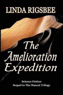 The Amelioration Expedition: A Sequel To The Mascot Trilogy