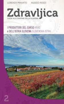 Zdravljica: I Produttori Del Carso (Kras) E Dell'Istria Slovena (Slovenska Istra) (Guida Alle Cantine Della Slovenia) (Italian Edition)