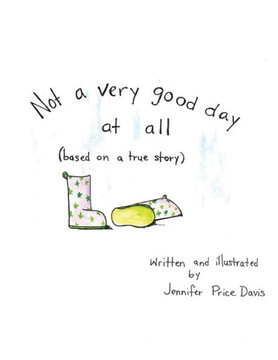 Not A Very Good Day At All: Based On A True Story