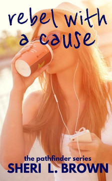 Rebel With A Cause (The Pathfinder Series)