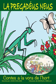 La Pregad?s Neus (Contes A La Vora De L?ort) (Catalan Edition)