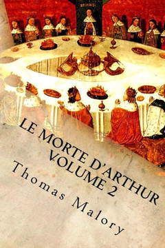 Le Morte D'Arthur Volume 2: King Arthur And Of His Noble Knights Of The Round Table