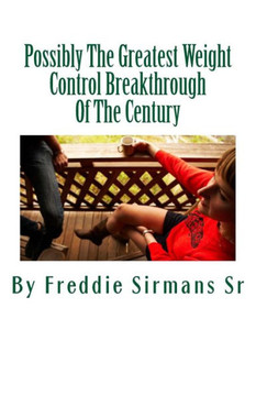 Possibly The Greatest Weight Control Breakthrough Of The Century