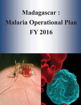 Madagascar: Malaria Operational Plan Fy 2016 (President?S Malaria Initiative)