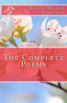 The Complete Poems Of Ralph Waldo Emerson