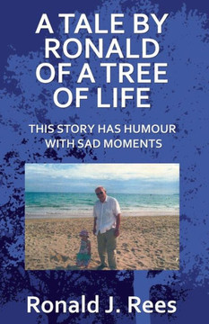 A Tale By Ronald Of A Tree Of Life