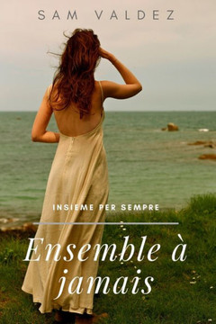 Insieme Per Sempre: Ensemble ?Jamais (French Edition)