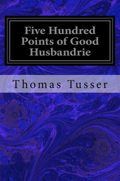 Five Hundred Points Of Good Husbandrie