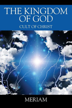 The Kingdom Of God: Cult Of Christ