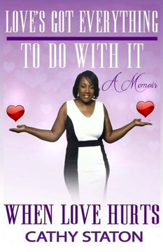 Love'S Got Everything To Do With It: When Love Hurts