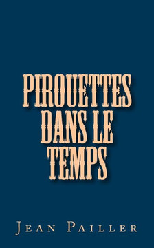 Pirouettes Dans Le Temps (French Edition)