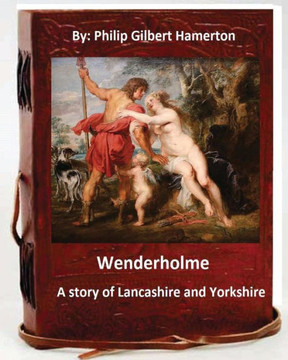 Wenderholme. A Story Of Lancashire And Yorkshire (World'S Classics) Wenderholme. A Story Of Lancashire And Yorkshire (World'S Classics)