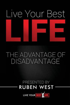Live Your Best Life: The Advantage Of Disadvantage