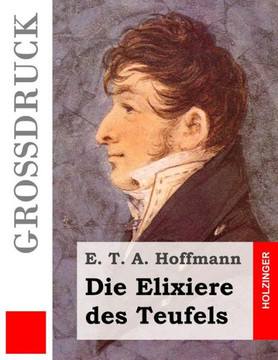 Die Elixiere Des Teufels (Gro?ruck) (German Edition)