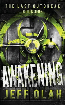 The Last Outbreak - Awakening - Book 1 (A Post-Apocalyptic Thriller)