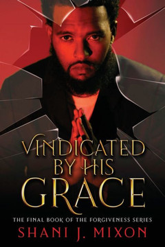 Vindicated By His Grace (The Forgiveness Series)