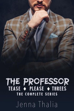 The Professor: Tease, Please & Three'S