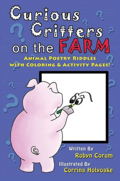 Curious Critters On The Farm: Animal Poetry Riddles With Coloring & Activity Pages!
