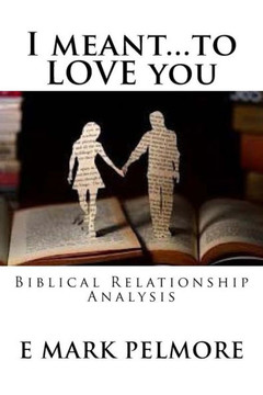 I Meant To Love You: Biblical Relationship Analysis