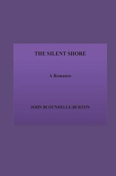 The Silent Shore. A Romance
