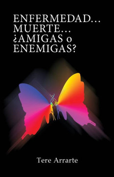 Enfermedad...Muerte...Amigas O Enemigas (Spanish Edition)