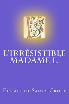 L'IrrEsistible Madame L. (Les Presque-Parfaits) (French Edition)