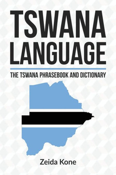 Tswana Language: The Tswana Phrasebook And Dictionary
