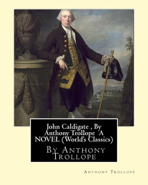 John Caldigate , By Anthony Trollope A Novel (World'S Classics)