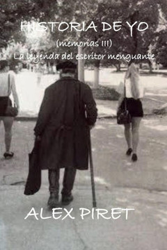 Historia De Yo (Memorias Iii): La Leyenda Del Escritor Menguante (Spanish Edition)