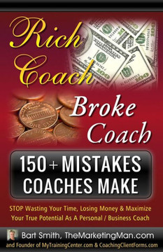 150+ Mistakes Coaches Make: Stop Wasting Your Time, Losing Money & Maximize Your True Potential As A Personal / Business Coach