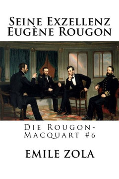 Seine Exzellenz Eug?e Rougon: Die Rougon-Macquart #6 (German Edition)