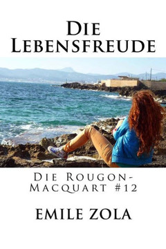 Die Lebensfreude: Die Rougon-Macquart #12 (German Edition)
