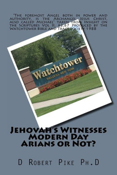 Jehovah'S Witnesses - Modern Day Arians Or Not?