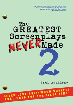 The Greatest Screenplays Never Made 2