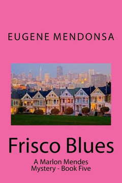 Frisco Blues: A Marlon Mendes Mystery