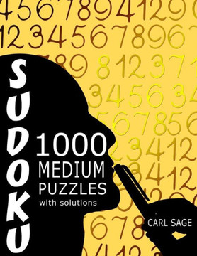 Sudoku: 1,000 Medium Puzzles With Solutions (Sudoku Sage)