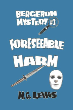 Foreseeable Harm (Bergeron Mystery)