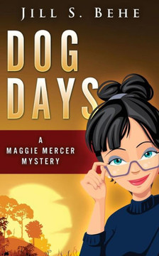 Dog Days: A Maggie Mercer Mystery Book 3