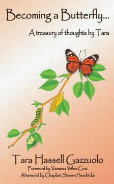 Becoming A Butterly: A Treasury Of Thoughts By Tara