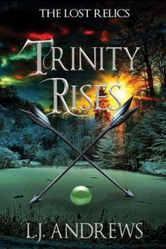 Trinity Rises (The Lost Relics)