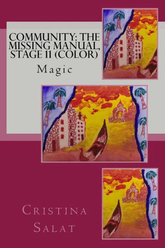 Community: The Missing Manual, Stage 11 (Color): Magic (Community: The Missing Manual (Color))