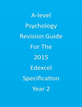 A-Level Psychology Revision Guide For The Edexcel 2015 Specification Year 2
