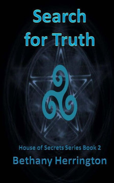 Search For Truth (House Of Secrets Series Book)