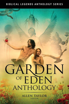 Garden Of Eden Anthology (Biblical Legends Anthology Series)